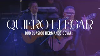 Quiero Llegar  Dúo Clásico Hermanos Devia Edgar Devia amp Jhon R Devia [upl. by Airot]