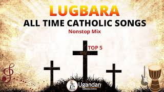 Top 5 Lugbara Catholic Songs of All Time  Uganda Catholic Music [upl. by Sigfried]