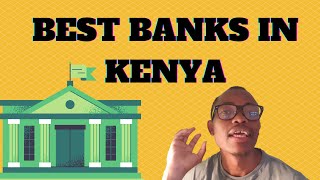 BEST TOP BANKS IN KENYA FOR ALL BANKING SERVICES [upl. by Pacificia]