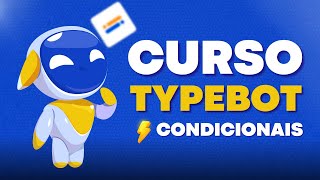 Curso Typebot do básico ao avançado – Blocos de Condicionais [upl. by Iliam640]