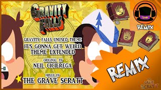 REMIX  Gravity Falls  Unused Theme Extended Its Gonna Get weird Final Song Demo [upl. by Hoye]