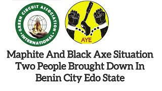 Maphite And Black Axe Situation In Ugbor And Domez Road Benin City City 4 People Down Already [upl. by Weissberg]