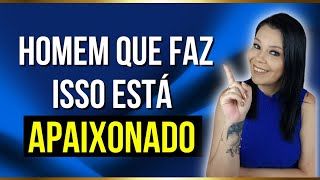 Homem Só Faz Isso Quando Está APAIXONADO [upl. by Kahn]