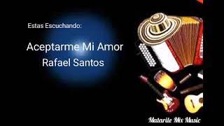 Aceptame Mi Amor  Vallenato del Sur de Valencia 22 [upl. by Dranrev734]