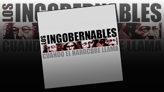 Los Ingobernables  Cuando El Hardcore Llama Full Álbum [upl. by Legnalos407]