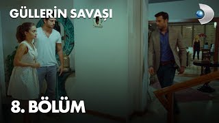 Güllerin Savaşı 8 Bölüm [upl. by Tnayrb369]