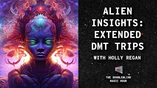 Extended DMT States amp Ethical Psychedelics Hot Goss with Holly Regan [upl. by Lairbag61]