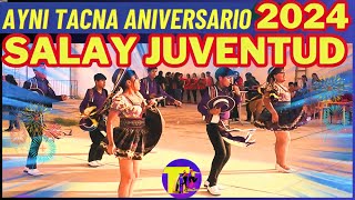 SALAY JUVENTUD BOLIVIA ANIVERSARIO AYNI TACNA 2024 [upl. by Tserof950]