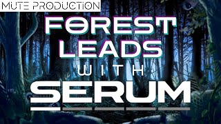 Serum Tutorial Squelchy Morphing Forest Leads [upl. by Weinstein]