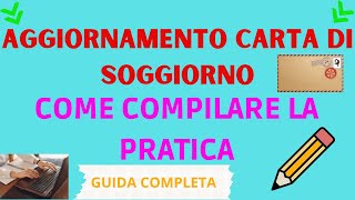 COME COMPILARE LA PRATICA PER LAGGIORNAMENTO DELLA CARTA DI SOGGIORNO GUIDA COMPLETA [upl. by Lahsiv]