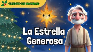 LA ESTRELLA GENEROSA ⭐ 🎄 Cuento de Navidad – Cuentos cortos🎁✨ [upl. by Gewirtz607]