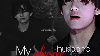 Taehyung ff  My abusive husband  Oneshot ff [upl. by Nosduj]