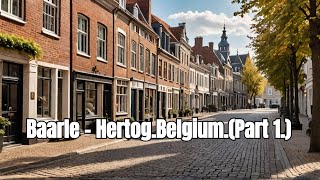 Baarle  HertogBelgiumPart 1 [upl. by Fosque]