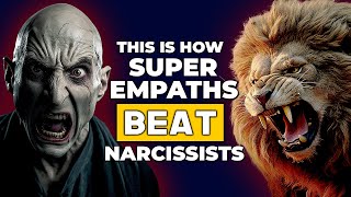 How Super Empaths Beat the Narcissist [upl. by Llerod770]