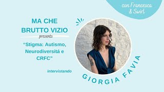 Stigma Autismo Neurodiversitá e CRFC  con Giorgia Favia [upl. by Ahsatam316]