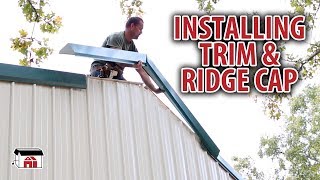 Installing Trim And Ridge Cap on DIY Shop Building Kits [upl. by Alysoun]