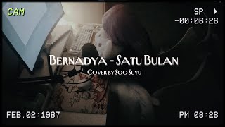 Bernadya  Satu Bulan  Cover by Soo Suyu [upl. by Egduj380]