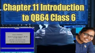 Chapter 11 Introduction to QB64 Class 6 [upl. by Garey364]