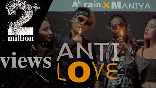 ANTI LOVE  Ak RAN X Maniya  Official Maithili rap song 2021  Prod by Hopeless Rain Maithop [upl. by Erdnaed]