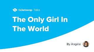 TicketSwap Talks Only Girl In The World [upl. by Odlanyer]