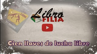 Cien llaves de lucha libre  Librofilia [upl. by Pierre]