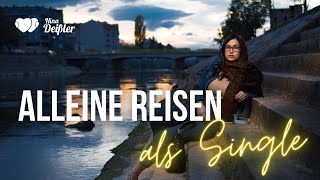 Alleine reisen  Wie und wo Du als Single Deinen Urlaub genießen wirst [upl. by Huang603]