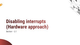 42  Disabling interrupts Hardware approach  OS [upl. by Aehsel835]