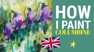 Painting Columbines in watercolor  ENGLISH VERSION [upl. by Anid980]