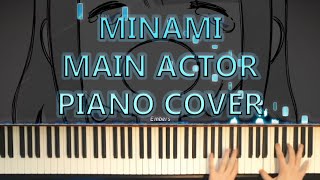 Minami 美波  Main Actor Piano Cover [upl. by Aicenat]