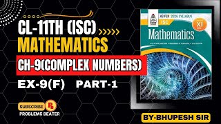 COMPLEX NUMBERS  EX9F  PART1  CL11  ISC  OP MALHOTRA  SCHAND ‎ProblemsBeater [upl. by Cori749]