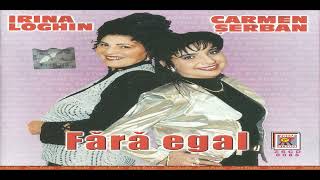 Carmen Serban si Irina Loghin  fara egal CD 2000 [upl. by Nawotna971]