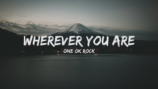 ONE OK ROCK  Wherever you are Lyrics [upl. by Atews]