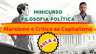 Minicurso de Filosofia Política Marxismo e Crítica ao Capitalismo [upl. by Hatfield177]