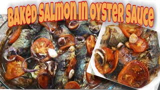 Baked Salmon in Oyster Sauce Easy Recipe  Panlasang Pinoy [upl. by Ekez]