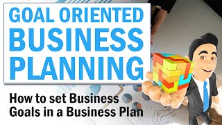 Goal Oriented Business Planning  Writing Business Goals in Business Plan [upl. by Venita]