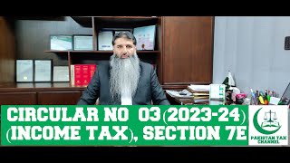 CIRCULAR NO 03 202324 INCOME TAX SECTION 7E [upl. by Daphna]