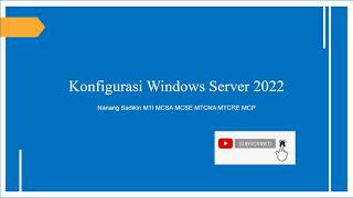 Konfigurasi Windows Server 2022 Standard Edition Desktop Experience [upl. by Nnewg]