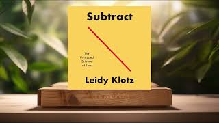 Review Subtract The Untapped Science of Less Leidy Klotz Summarized [upl. by Erickson]