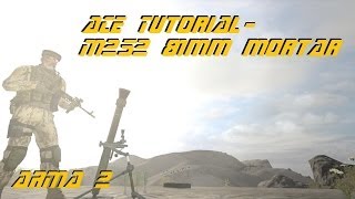 ARMA 2 ACE Tutorial  M252 81mm Mortar [upl. by Daniell554]