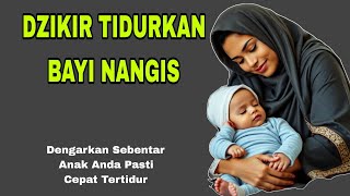 Dzikir Penidur Bayi Zikir Penenang Bayi Zikir Tidurkan Bayi Solawat Agar Anak Bayi Cepat Tidur [upl. by Nylednarb929]