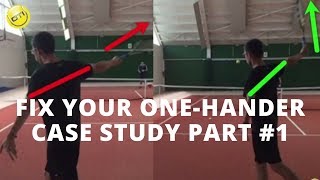 How To Fix Your OneHanded Backhand CaseStudy Part 1 [upl. by Nonahs196]