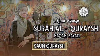 Murottal Surah AlQuraysh Maqam Bayati  ALMA ESBEYE [upl. by Wilfreda]