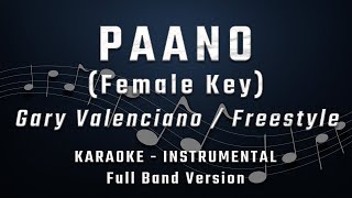 PAANO  FEMALE KEY  FULL BAND KARAOKE  INSTRUMENTAL  GARY V  FREESTYLE [upl. by Enyrhtak]