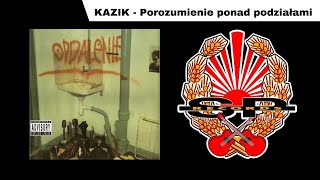 KAZIK  Porozumienie ponad podziałami OFFICIAL AUDIO [upl. by Mis]