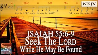 Isaiah 5569 Song NKJV Seek the LORD While He May Be Found Samuel MuiEsther Mui [upl. by Cecil872]