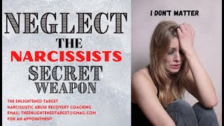 NEGLECT the Narcissists Secret Weapon [upl. by Peursem]