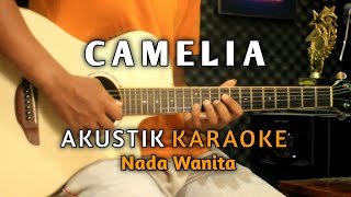 CAMELIA  Karaoke Akustik  Nada Wanita  Audio HQ [upl. by Nine545]