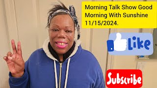 Morning Talk Show Good Morning With Sunshine 11152024 [upl. by Yrret]