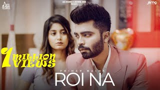 Roi Na  Prince Bains  Bravo  Punjabi Songs  Jass Records [upl. by Sisxela]