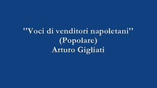 Voci di venditori napoletani  Arturo Gigliati [upl. by Caniff795]